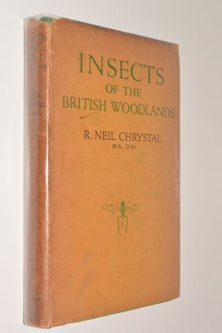 R Neil Chrystal Insects Of The British Woodlands Hb Dj 1944