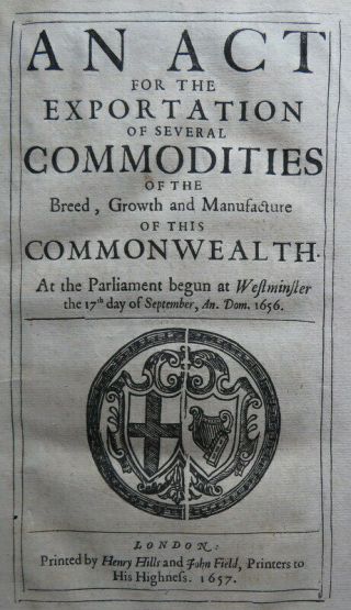 CROMWELL ACT 1657 LIFT EXPORT RESTRICTIONS COMMODITIES Commonwealth MUSKETS 3