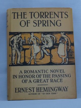 The Torrents Of Spring By Ernest Hemingway.  1939 Hardback With Dustjacket.
