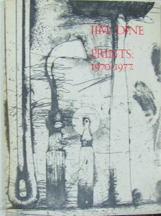 Jim Dine Prints: 1970 - 1977 - Thomas Krens