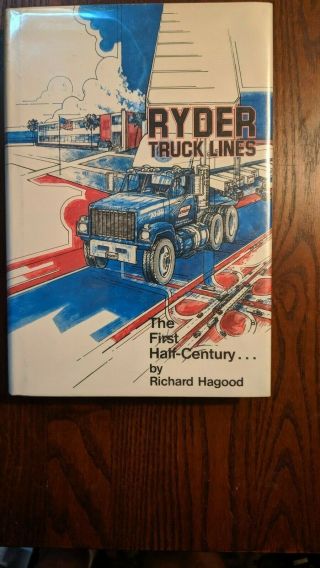 Ryder Truck Lines: The First Half - Century (hardcover) By Richard Hagood (author)