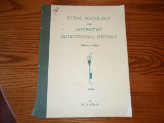 Rural Sociology And Adventist Educational History,  Madison College,  W.  E.  Straw