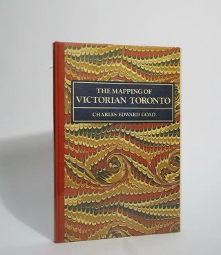 Mapping Victorian Toronto Charles Goad Limited Ed Toronto History Atlas