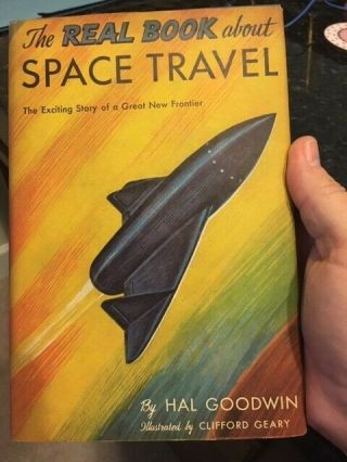 The Real Book About Space Travel Hal Goodwin 1956 Moon/planets/alien Space Ships