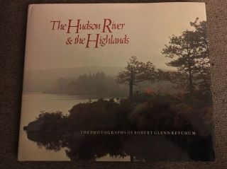 Signed The Hudson River & The Highlands Photographs By Robert Glenn Ketchum