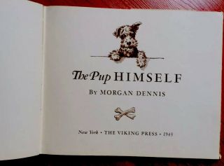THE PUP HIMSELF By Dennis - Vintage 1940’s Children’s Picture Story Dog Book 2