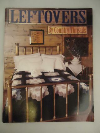 Vtg Leftovers By Country Threads Quilt Pattern Book Applique Folk Art Flowers