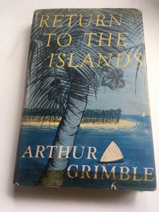 Vintage Book ‘return To The Islands’ By Arthur Grimble 1957