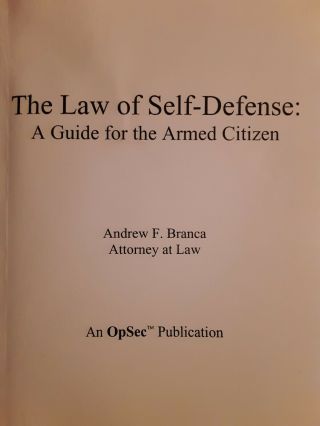 Andrew F Branca / Law Of Self - Defense A Guide For The Armed Citizen 1st Ed 1998