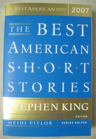 The Best American Short Stories 2007 Signed By Stephen King Editor & Writers