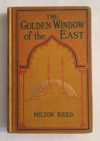 1912 Golden Window Of The East Milton Reed Hc Japan India Java Ceylon Sgnd