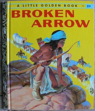 Vintage Little Golden Book Broken Arrow " A " 1st Edition