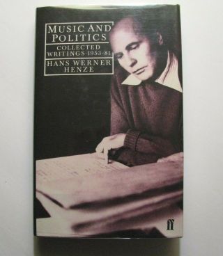 Rare 1982 Composer Hans Werner Henze Signed 1st Ed.  Music And Politics Nf/nf