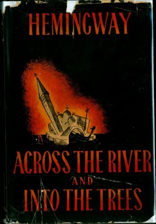 Ernest Hemingway,  Across The River And Into The Trees,  Lst Edition In Dj,  Scrib