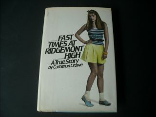 Fast Times At Ridgemont High A True Story By Cameron Crowe 1st Edition & Pressi