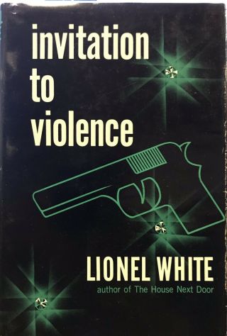 Invitation To Violence By Lionel White Hb 1st Edition Rare