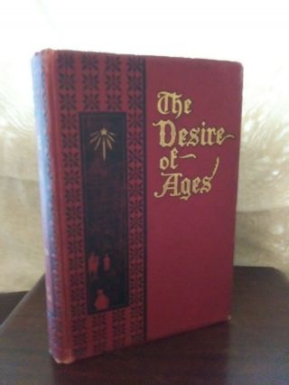 1898.  The Desire Of Ages By Mrs.  E.  G.  White.  Illustrated.  First Edition