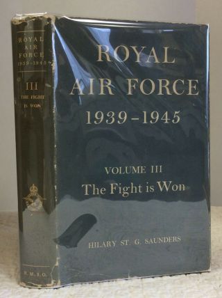 Royal Air Force 1939 - 1945: Volume Iii,  The Fight Is Won - 1959,  Wwii Aviation