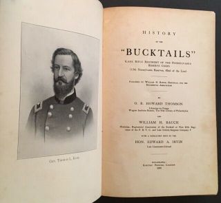 O R.  Howard Thomson / History Of The Bucktails Kane Rifle Regiment 1st Ed 1906