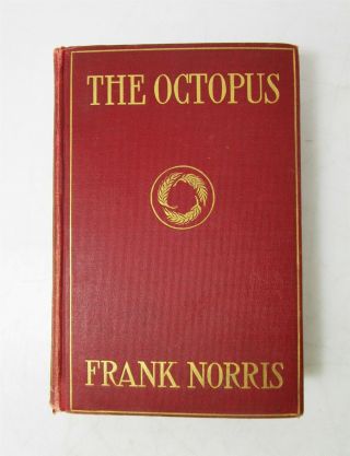The Octopus: A Story Of California By Frank Norris 1st Ed.  (1901 Hard Cover)