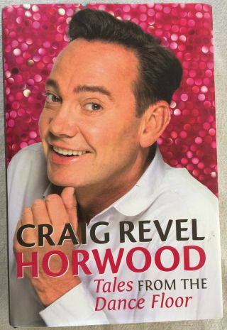 Tales From The Dance Floor By Craig Revell Horwood