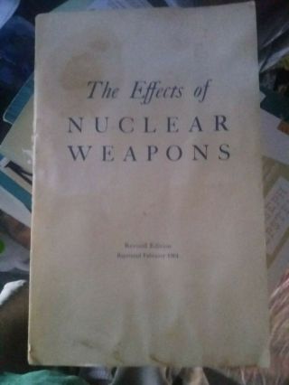 1962 The Effects Of Nuclear Weapons 1964 Revised Reprint.