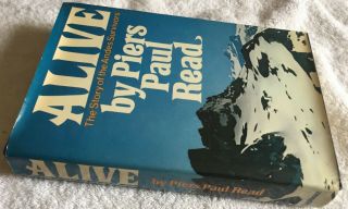 " Alive: Story Of The Andes Survivors " Book Piers Paul Read 1st Ed.  Hc/dj 1974