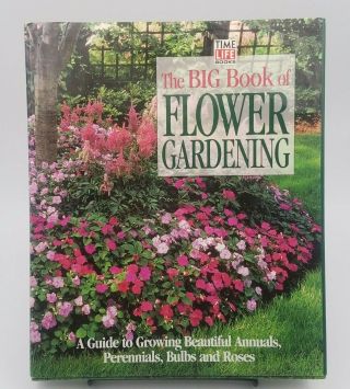 The Big Book Of Flower Gardening Time Life Books 1997 Vintage