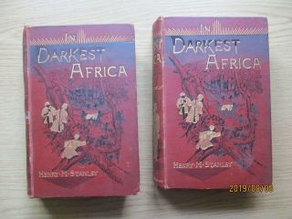 In Darkest Africa By Henry M Stanley,  Volumes 1 And 2.  1890
