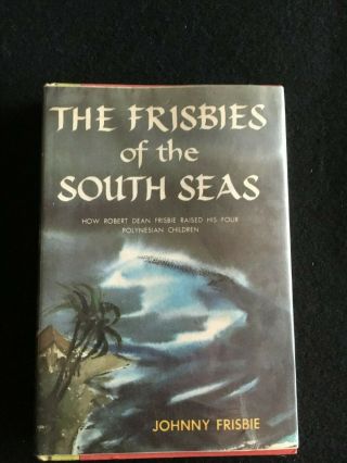 Vintage 1959 1st Ed The Frisbies Of The South Seas Ex Lib Hc Dj