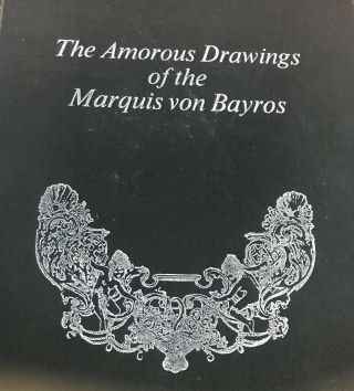 1968 " The Amorous Drawings Of The Marquis Von Bayros " Xxx Graphic Erotica Porno