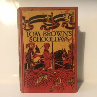 Antique Book - Tom Brown’s School Days By An Old Boy (c.  1913).  Vintage Book.