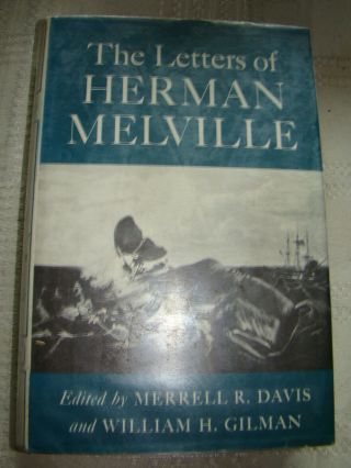Vtg 1960 Letters Of Herman Melville Book Merrell R Davis & William H Gilman Hcdj