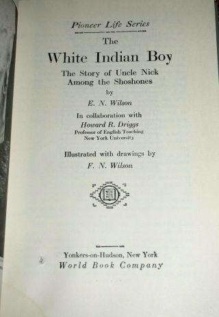 The White Indian Boy Uncle Nick Pioneer Life Series by Wilson 1919 LDS Mormon HB 3