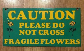 Please Do Not Cross The Flowers Plaque Yard Decor Vtg Tin / Metal Caution Sign