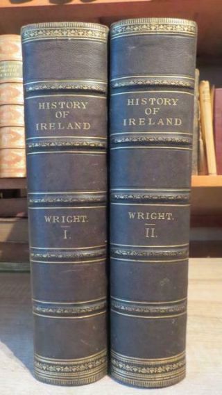 C1854 " The History Of Ireland " By Thomas Wright - 2 Vols Complete - Illus