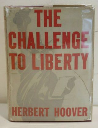Hand Signed First Edition Herbert Hoover " The Challenge To Liberty " 1934