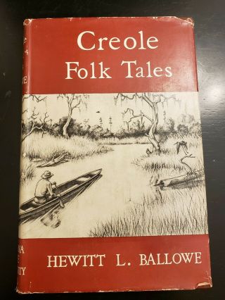 Creole Folk Tales By Hewitt L.  Ballowe Louisiana Marsh Country 1948 1st Ed Dj