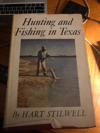 Vintage Hunting And Fishing In Texas,  First Edition,  Stillwell 1946,  Dust Jacket