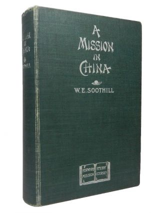 A Mission In China By William Edward Soothill 1907 First Edition Hardback