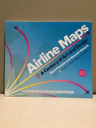 Airline Maps: A Century Of Art And Design (advance Uncorrected Proofs)