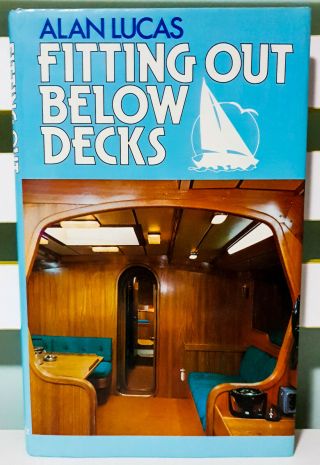 Fitting Out Below Decks Vintage 1979 Hc / Dj Book By Alan Lucas