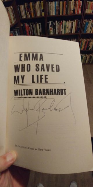 Emma Who Saved My Life (1989) - Wilton Barnhardt - ARC - Fine - Signed 7