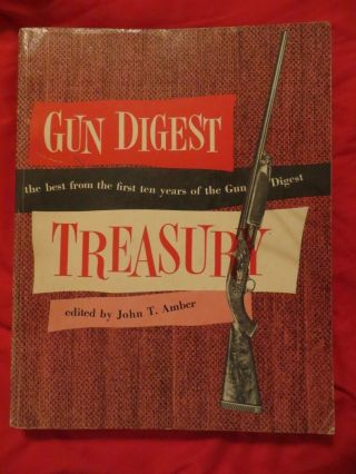 Gun Digest Treasury: The Best From The First Ten Years Of The Gun Digest 1956