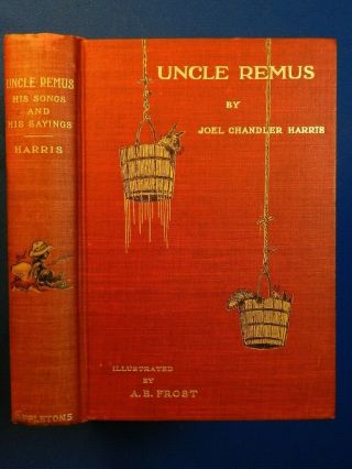 Uncle Remus,  By Joel Chandler Harris,  Illus.  By A.  B.  Frost,  Ny,  Appleton,  1915