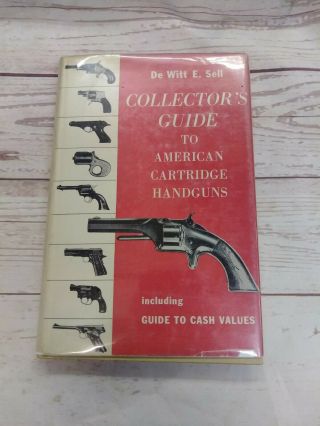 1963 Antique Gun Book " Collector’s Guide To American Cartridge Handguns”