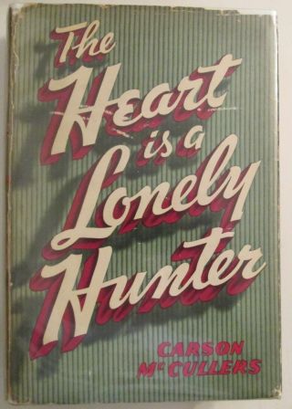 The Heart Is A Lonely Hunter,  Carson Mccullers,  1941 1st Ed (2nd Ptg) Orig Dj
