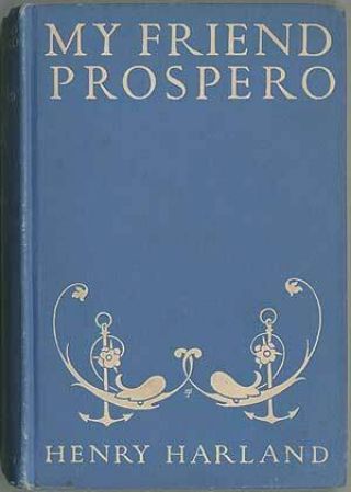 Henry Harland / My Friend Prospero First Edition 1904