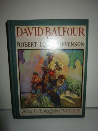 N.  C.  Wyeth Illustrated David Balfour Robert Louis Stevenson Scribners Classics