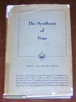 Synthesis Of Yoga By Sri Aurobindo 1950 Hardcover Dustjacket Eastern Philosophy